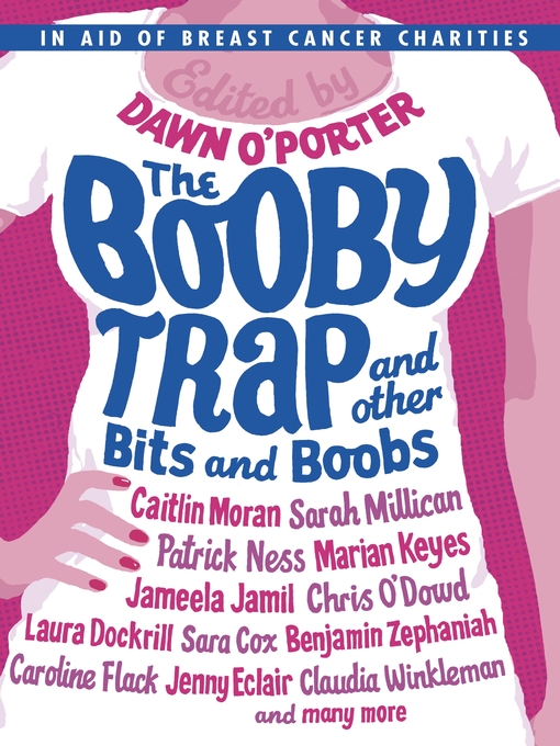 Title details for The Booby Trap and Other Bits and Boobs by Dawn O'Porter - Available